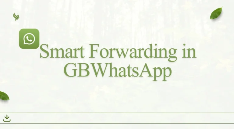 Smart Forwarding in GBWhatsApp